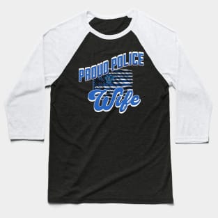 Proud Police Wife Baseball T-Shirt